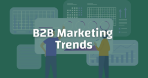 B2B Marketing Trends 2024-MinistryofMarketing